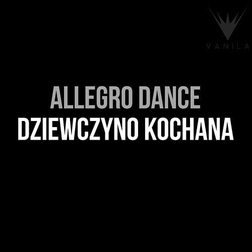 Dziewczyno kochana Allegro Dance