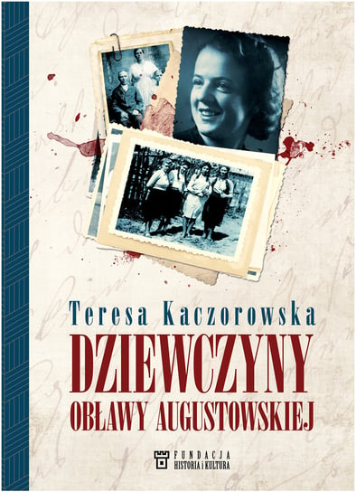Dziewczyny Obławy Augustowskiej Kaczorowska Teresa