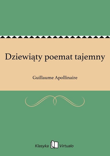 Dziewiąty poemat tajemny Apollinaire Guillaume
