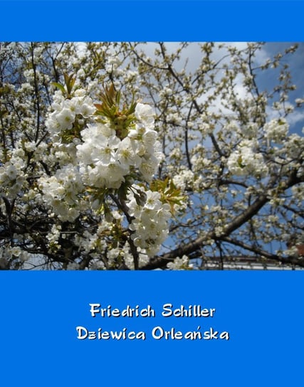 Dziewica Orleańska – tragedia romantyczna - ebook epub Schiller Friedrich