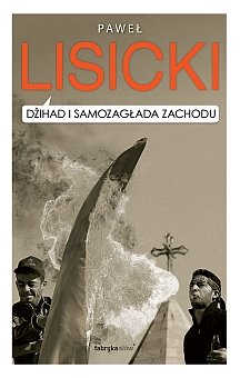 Dżihad i samozagłada Zachodu Lisicki Paweł