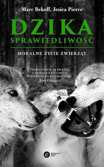 Dzika sprawiedliwość. Moralne życie zwierząt Pierce Jessica, Bekoff Marc