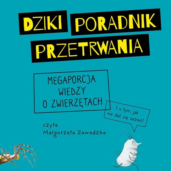 Dziki poradnik przetrwania. Megaporcja wiedzy o zwierzętach - audiobook Agnieszka Graclik