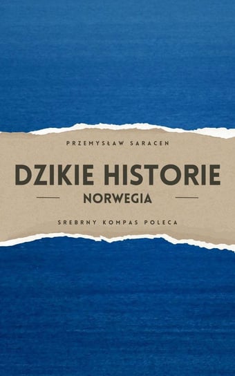 Dzikie Historie: Norwegia Przemysław Saracen