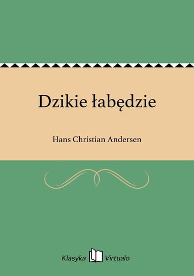 Dzikie łabędzie Andersen Hans Christian