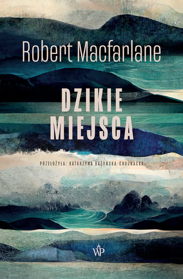 Dzikie miejsca Macfarlane Robert