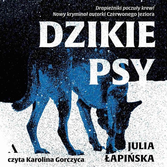 Dzikie psy - audiobook Łapińska Julia