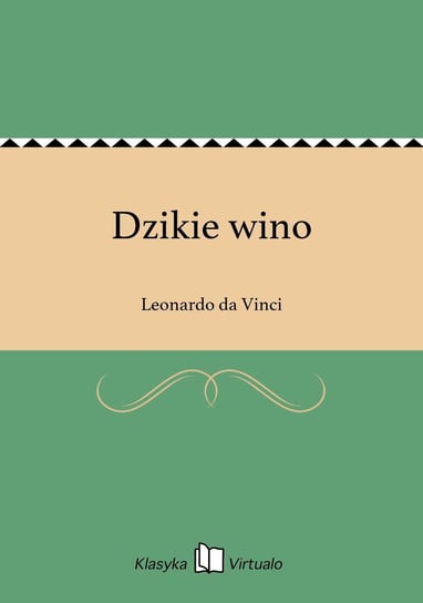 Dzikie wino Da Vinci Leonardo