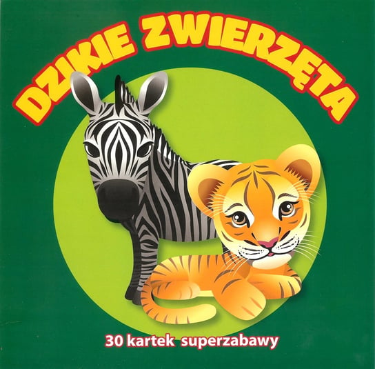 Dzikie zwierzęta. 30 kartek super zabawy Opracowanie zbiorowe