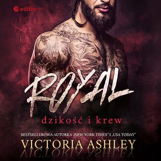 Dzikość i krew. Savage & Ink. Royal. Tom 1 - audiobook Ashley Victoria