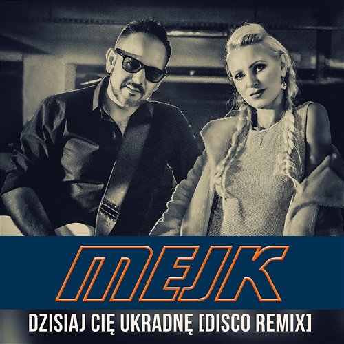 Dzisiaj Cię Ukradnę (Disco Remix) Mejk