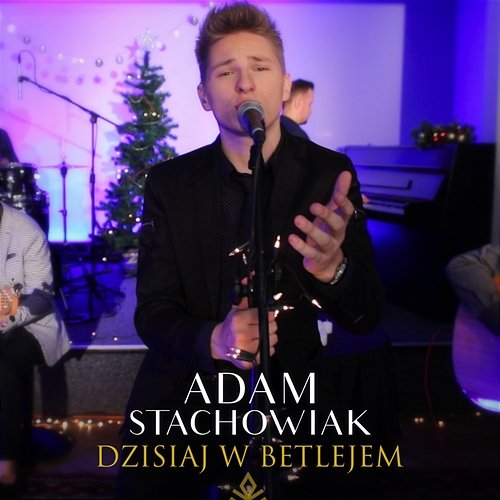 Dzisiaj W Betlejem Adam Stachowiak