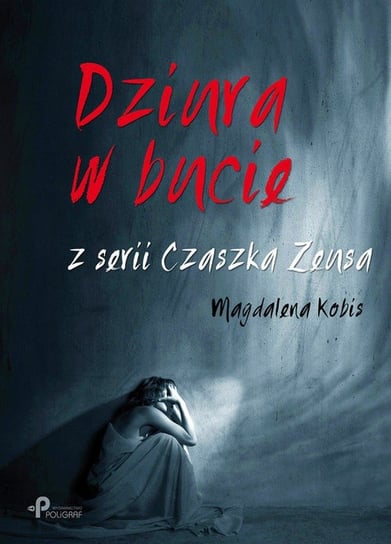 Dziura w bucie Kobis Magdalena