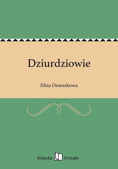 Dziurdziowie Orzeszkowa Eliza