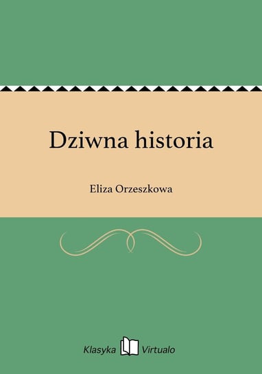 Dziwna historia Orzeszkowa Eliza