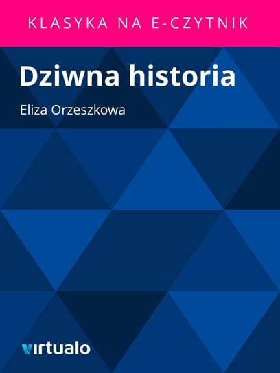 Dziwna Historia Orzeszkowa Eliza