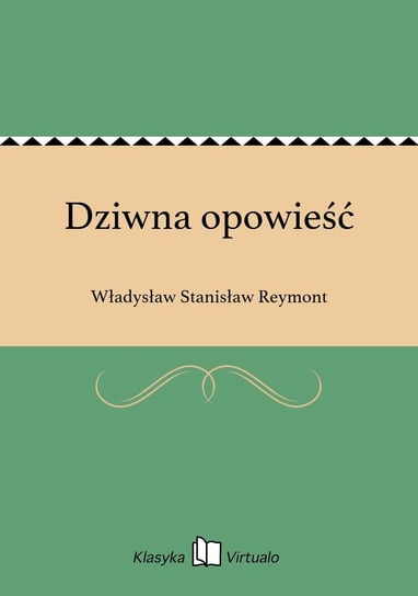 Dziwna opowieść Reymont Władysław Stanisław
