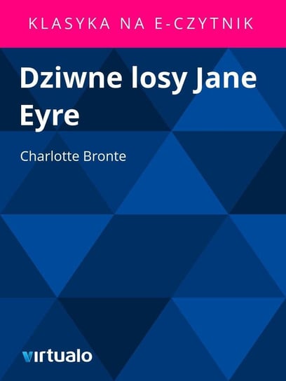 Dziwne losy Jane Eyre Bronte Charlotte