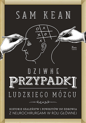 Dziwne przypadki ludzkiego mózgu Kean Sam