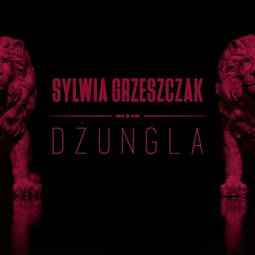 Dżungla Sylwia Grzeszczak