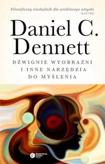 Dźwignie wyobraźni i inne narzędzia do myślenia Dennett Daniel C.