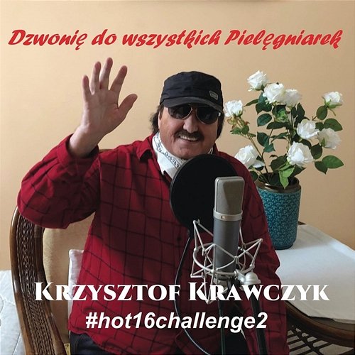 Dzwonię do wszystkich Pielęgniarek (#hot16challenge2) Krzysztof Krawczyk