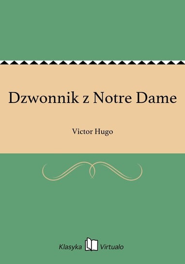 Dzwonnik z Notre Dame Hugo Victor