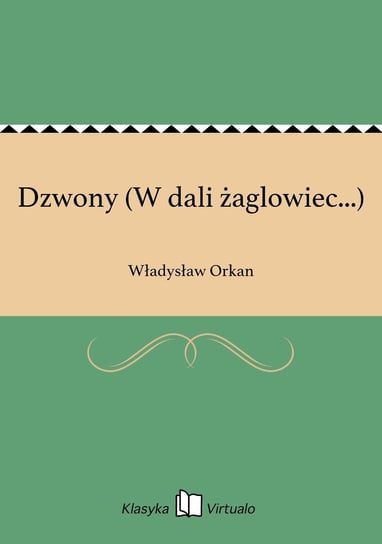 Dzwony (W dali żaglowiec...) Orkan Władysław