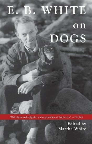 E.B. White on Dogs White Martha