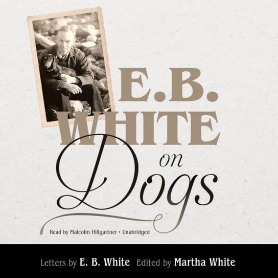 E. B. White on Dogs White Martha, White E. B.