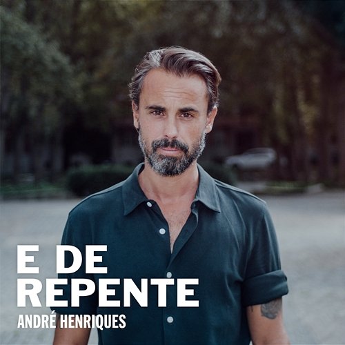 E de Repente André Henriques