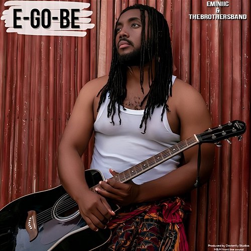 E-GO-BE Eminiic & The Brother's Band