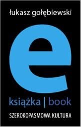 E-książka/book. Szerokopasmowa kultura Gołębiewski Łukasz