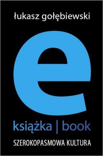 E-książka / Book Szerokopasmowa Kultura Gołębiewski Łukasz