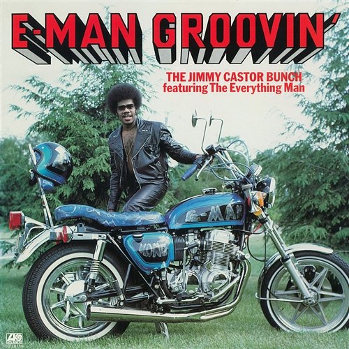 E-Man Groovin' The Jimmy Castor Bunch Featuring The Everything Man