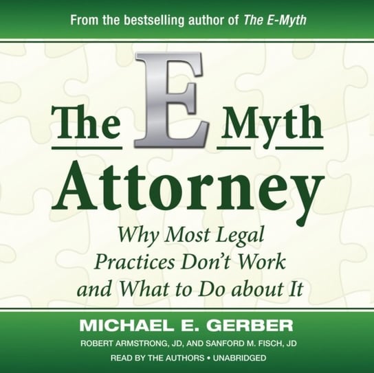 E-Myth Attorney Fisch Sanford M., Gerber Michael E.