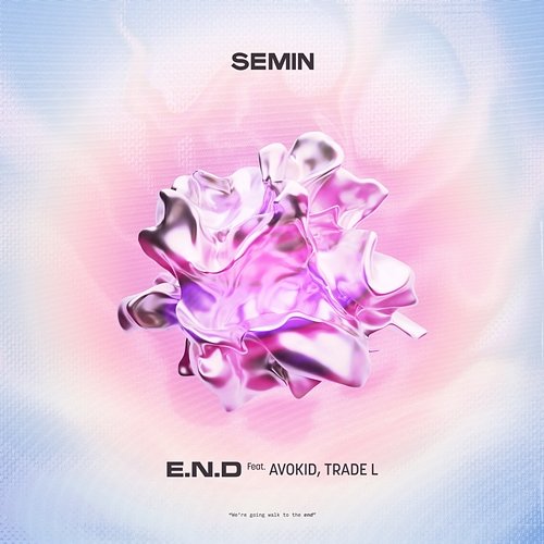 E.N.D SEMIN feat. AVOKID, TRADE L