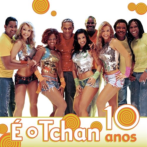 É O Tchan 10 Anos É O Tchan