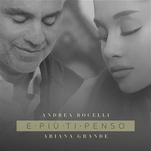 E più ti penso Andrea Bocelli, Ariana Grande