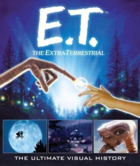 E.T. the Extra-Terrestrial: The Ultimate Visual History Gaines Caseen