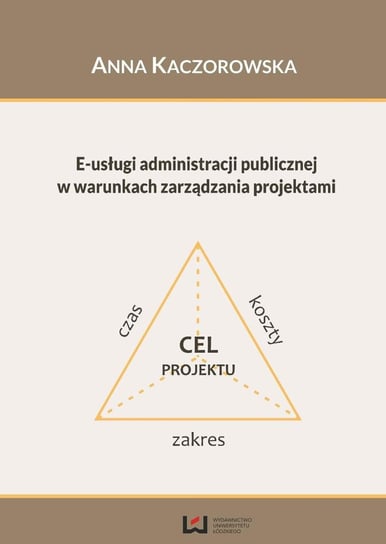 E-usługi administracji publicznej w warunkach zarządzania projektami Kaczorowska Anna