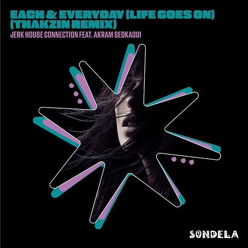 Each & Every Day (Life Goes On) Jerk House Connection Feat. Akram Sedkaoui