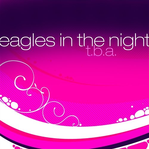 Eagles In The Night T.b.a.