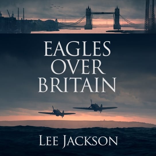 Eagles over Britain Jackson Lee