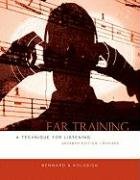 Ear Training: A Technique for Listening Benward Bruce, Kolosick Timothy J.