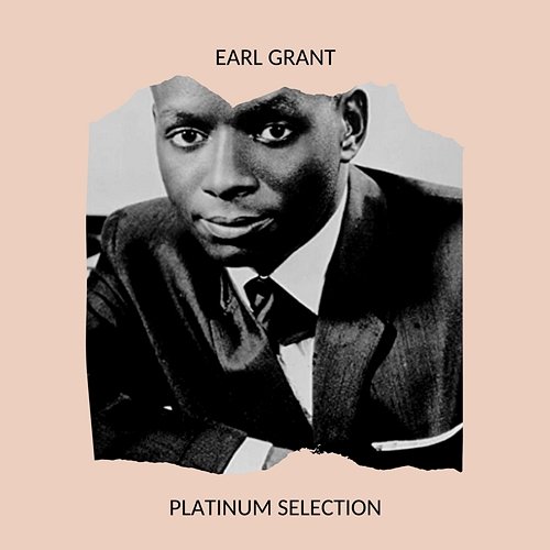 Earl Grant - Platinum Selection Earl Grant