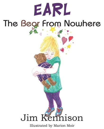 EARL, The Bear From Nowhere Kennison Jim