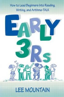 Early 3 RS: How to Lead Beginners Into Reading, Writing, and Arithme-Talk Mountain Lee Harrison, Mountain