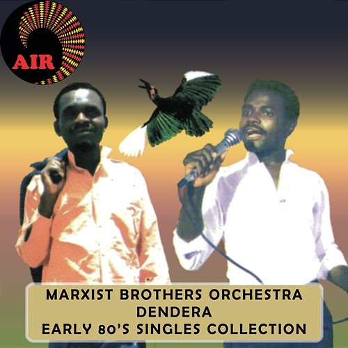 Early 80s Singles Collection Marxist Brothers & Orchestra Dendere Kings