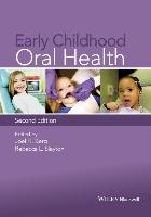 Early Childhood Oral Health Berg Joel H., Slayton Rebecca L.